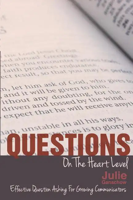 Questions On The Heart Level: Effective Question Asking For Biblical Counselors - Paperback