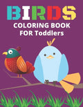 Birds Coloring Book for Toddlers: Confident Birds Coloring Book for Toddlers - Paperback