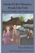 Smoked Like Chimneys, Drank Like Fish: Raised Under the Influence - Paperback