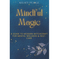 Mindful Magic: A Guide to Modern Witchcraft for Mental Wellness & Self-Care - Paperback