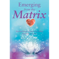 Emerging From the Matrix: Healing Human Trauma and Ending Global Enslavement - Paperback