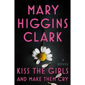 Kiss the Girls and Make Them Cry - Hardcover