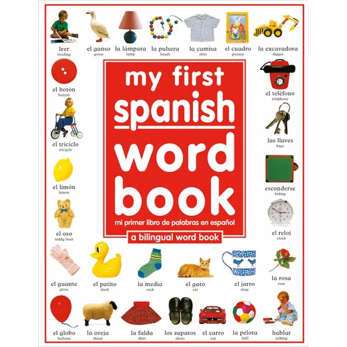 My First Spanish Word Book / Mi Primer Libro de Palabras Enespañol: A Bilingual Word Book = My First Spanish Word Book - Hardcover
