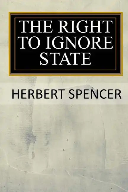 The Right to Ignore the State - Paperback