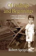 Of Endings and Beginnings: A Memoir of Discovery and Transformation - Paperback