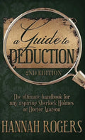 A Guide to Deduction - The ultimate handbook for any aspiring Sherlock Holmes or Doctor Watson - Hardcover