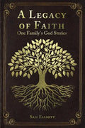 A Legacy of Faith: One Family's God Stories - Paperback