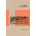Soft Matter: The Poetics of Weakness in Late Soviet Socialism - Hardcover
