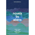 Novels by Aliens: Weird Tales and the Twenty-First Century - Hardcover