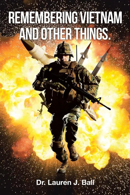 Remembering Vietnam and Other Things - Paperback