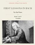 First Lessons in Bach, Books I and II Complete for the Piano: 28 Short Pieces for Piano - Paperback