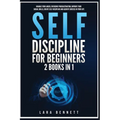 Self-Discipline for Beginners: 2 Books in 1: Manage Your Anger, Overcome Procrastination, Improve Your Social Skills, Create Self-Discipline and Achi - Paperback