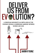 Deliver Us From Evolution?: A Christian Biologist's In-Depth Look at the Evidence Reveals a Surprising Harmony Between Science and God - Paperback