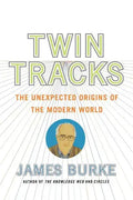 Twin Tracks: The Unexpected Origins of the Modern World - Paperback