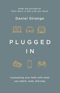 Plugged in: Connecting Your Faith with What You Watch, Read, and Play - Paperback