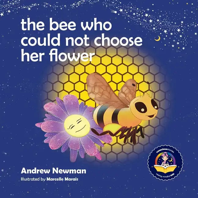 The Bee Who Could Not Choose Her Flower: Teaching kids the valuable lesson of making choices - Paperback