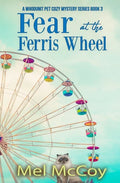 Fear at the Ferris Wheel (A Whodunit Pet Cozy Mystery Series Book 3) - Paperback