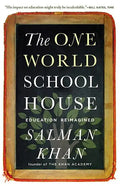 The One World Schoolhouse: Education Reimagined - Paperback