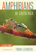 Amphibians of Costa Rica: A Field Guide - Paperback