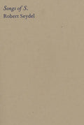 Robert Seydel: Songs of S. - Paperback