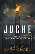 Juche: Part one - The Demon of Yodok - Paperback