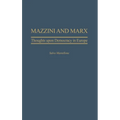 Mazzini and Marx: Thoughts Upon Democracy in Europe - Hardcover