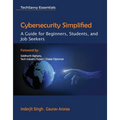 Cybersecurity Simplified: A Guide for Beginners, Students, and Job Seekers - Paperback