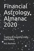 Financial Astrology Almanac 2020: Trading & Investing Using the Planets - Paperback