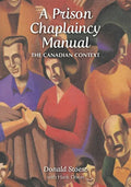 A Prison Chaplaincy Manual: The Canadian Context - Paperback