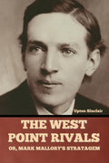 The West Point Rivals: or, Mark Mallory's Stratagem - Paperback