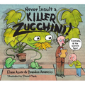 Never Insult a Killer Zucchini - Hardcover
