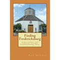 Finding Fredericksburg: A self-guided tour through historic Fredericksburg, Texas - Paperback