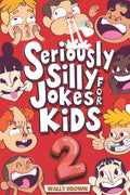 Seriously Silly Jokes for Kids: Joke Book for Boys and Girls ages 7-12 (Volume 2) - Paperback