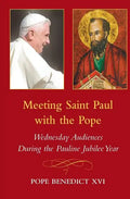 Meeting Saint Paul with the Pope: Wednesday Audiences During the Pauline Jubilee Year - Paperback