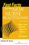 Fast Facts for the New Nurse Practitioner: What You Really Need to Know in a Nutshell - Paperback