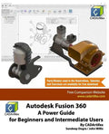 Autodesk Fusion 360: A Power Guide for Beginners and Intermediate Users - Paperback