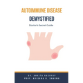 Autoimmune Disease Demystified: Doctor's Secret Guide - Paperback