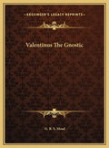 Valentinus the Gnostic - Hardcover