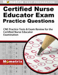 Certified Nurse Educator Exam Practice Questions: CNE Practice Tests & Exam Review for the Certified Nurse Educator Examination - Paperback