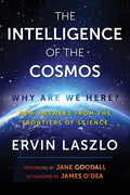 The Intelligence of the Cosmos: Why Are We Here? New Answers from the Frontiers of Science - Paperback