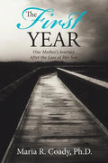 The First Year: One Mother's Journey After the Loss of Her Son - Paperback