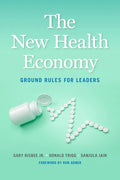 The New Health Economy: Ground Rules for Leaders - Paperback