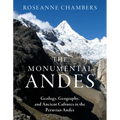 The Monumental Andes: Geology, Geography, and Ancient Cultures in the Peruvian Andes - Hardcover