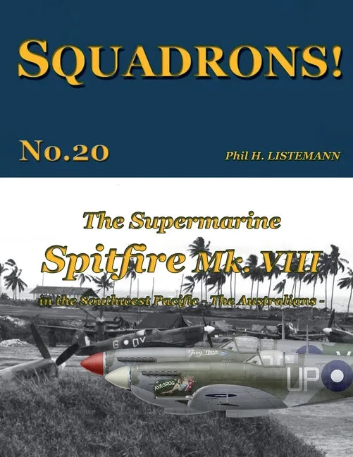 The Supermarine Spitfire Mk. VIII: in the Southwest Pacific - The Australians - Paperback