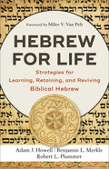 Hebrew for Life: Strategies for Learning, Retaining, and Reviving Biblical Hebrew - Paperback