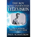 The Boy Who Invented Television - Hardcover