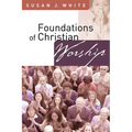 Foundations of Christian Worship - Paperback