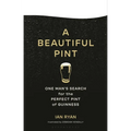 A Beautiful Pint: One Man's Search for the Perfect Pint of Guinness - Hardcover