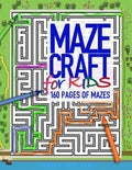 MAZECRAFT for kids 160 pages of mazes: Offline activity books for unplugged fun and spatial skill development - Paperback