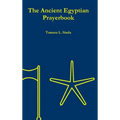The Ancient Egyptian Prayerbook (Hardcover Edition) - Hardcover